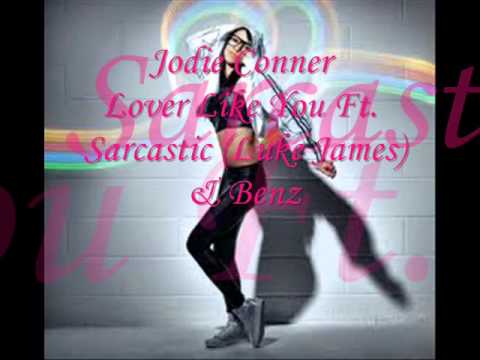 Jodie Connor - Lover Like You Ft Sarcastic Kid (Luke James) & Benz
