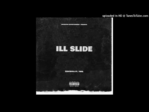 32Steppa x YB4L - I'll Slide (Prod. ByJune X Fonzi Ghost)