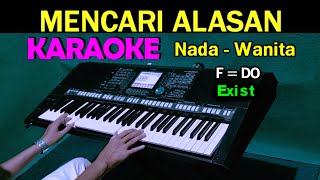 Download lagu MENCARI ALASAN - Exist | KARAOKE Nada Wanita, HD mp3