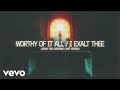 Worthy Of It All / I Exalt Thee (Jeremy and Adrienne Camp Version)
