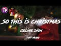 Celine dion - So this is christmas (Lyrics/Letra)