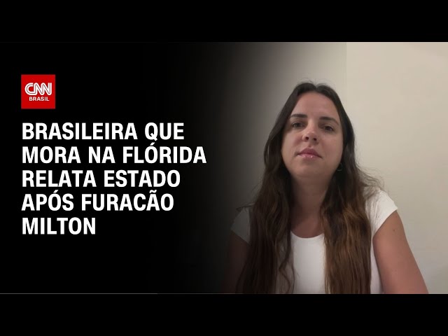 Brasileira que mora na Flórida relata estado após furacão Milton | CNN