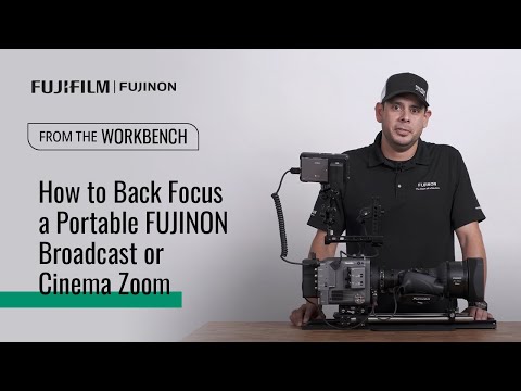 How to Back Focus a Portable FUJINON Broadcast or Cinema Zoom Lens
