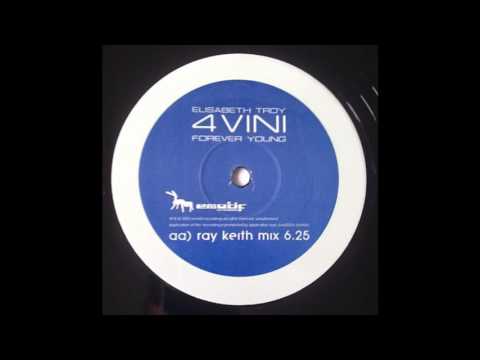 Elisabeth Troy - (4VINI) Forever Young (Ray Keith Mix)