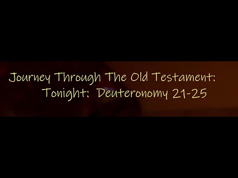 Journey Through The Old Testament - Deuteronomy 21-25