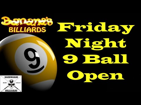 Friday Night 9 Ball Open  Live from Banana's Billiards