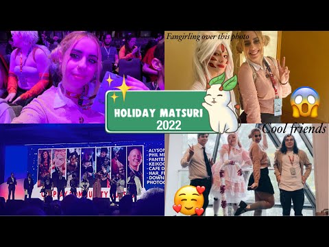 Holiday Matsuri 2022 VLOG| My first con experience ever!