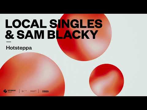 Local Singles & Sam Blacky - Hotsteppa (Official Audio)