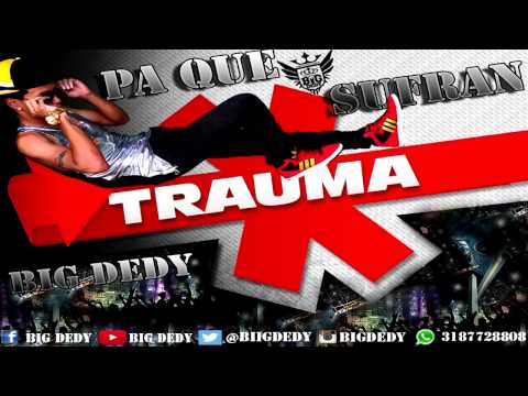 Sufran Trauma - Big Dedy (salsa choke 2016 - 2017 ) Lo Mas Nuevo