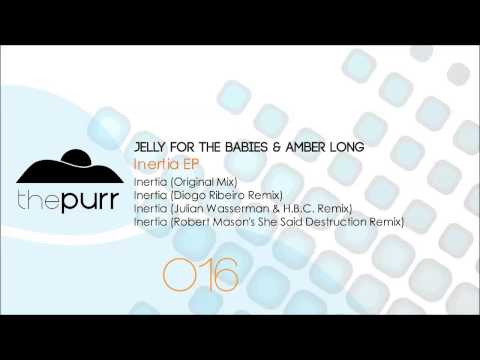 Jelly For The Babies, Amber Long - Inertia (Robert Mason's She Said Destruction Remix)