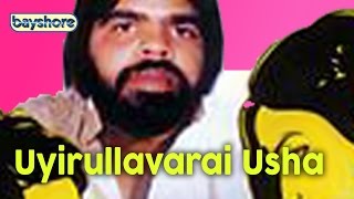 Uyirullavarai Usha - Official Tamil Full Movie  Ba