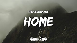 SirLockeHolmes - Home (Lyrics)