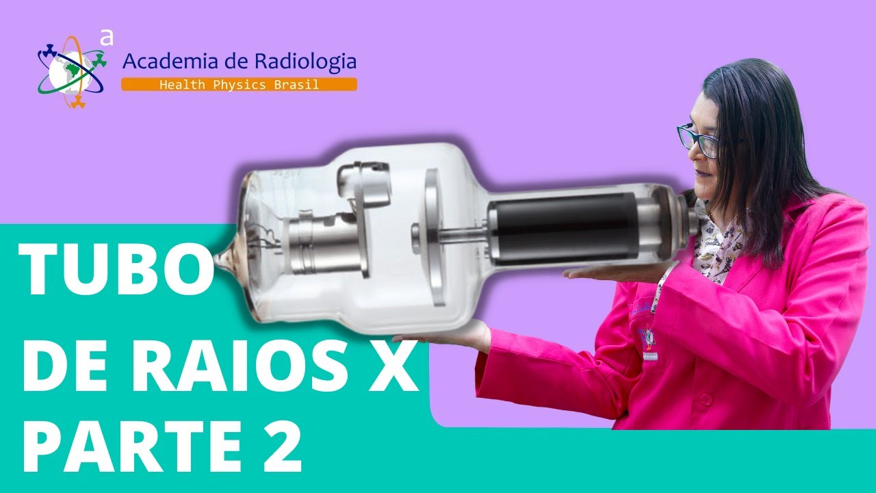 TUBO DE RAIOS X  APRENDE MAIS SOBRE O ANODO - POR ACADEMIA DE RADIOLOGIA