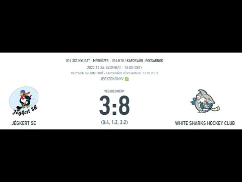 U14 3X3 NYUGAT - MÉRKŐZÉS - U14 H10/JÉGKERT SE-WHITE SHARKS HOCKEY CLUB 2022.11.26. Kaposvár