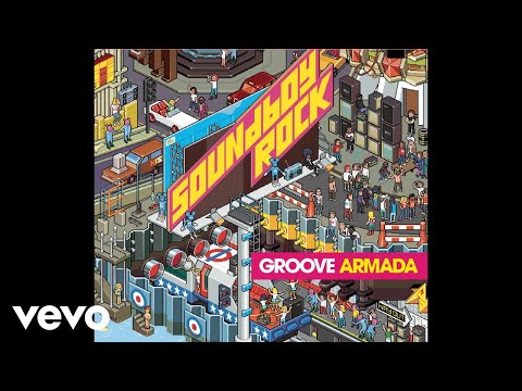 Groove Armada - Soundboy Rock (Official Audio)