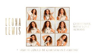 Leona Lewis - I Wish it Could Be Christmas Everyday (Official Visualiser)