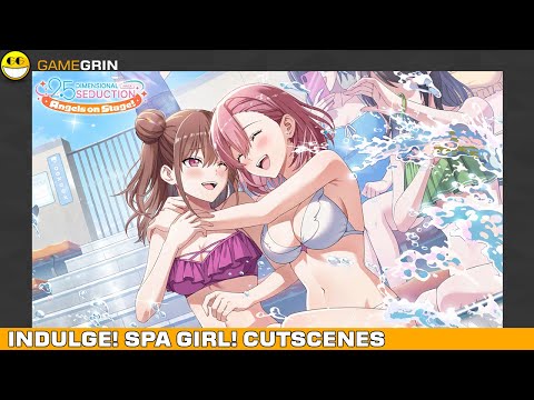 Indulge! Spa Girl! Cutscenes - 2.5 DIMENSIONAL SEDUCTION: Angels on Stage!