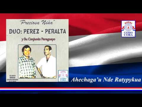 Ahechaga'u Nde Ratypykua - Dúo: Pérez - Peralta y Su Conjunto Paraguayo