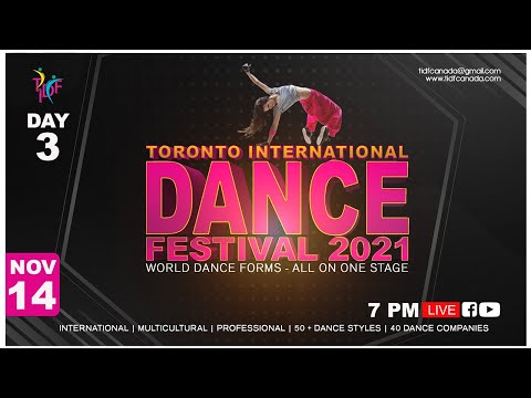 Day 3 Toronto International Dance Festival (TIDF 2021)