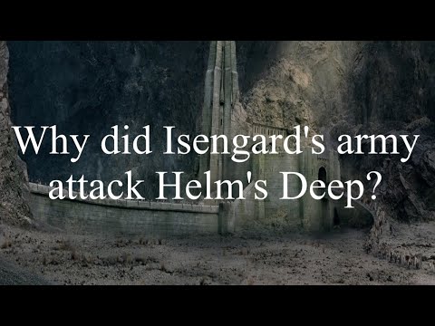 Why did Isengard's army attack Helm's Deep?