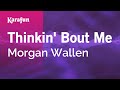 Thinkin' Bout Me - Morgan Wallen | Karaoke Version | KaraFun