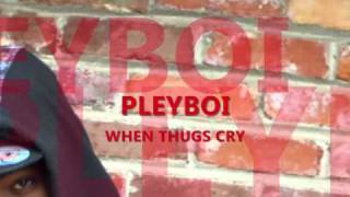 PLEYBOI WHEN THUGS CRY FEAT KD.