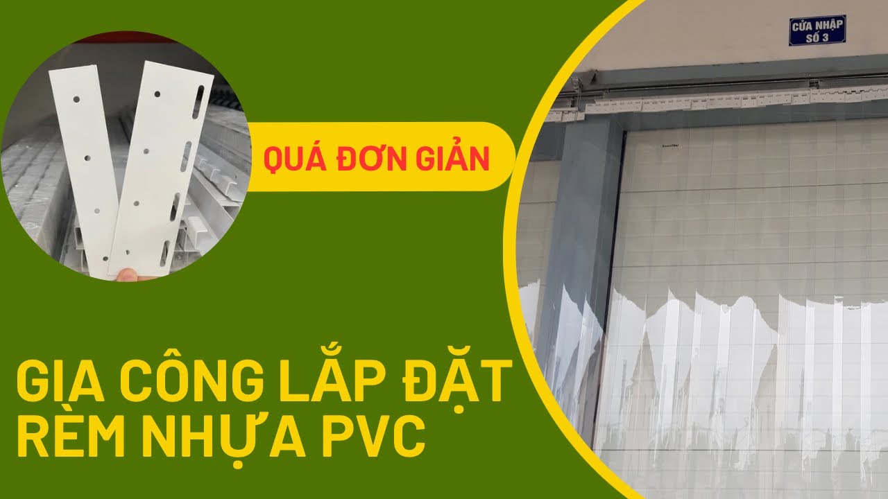 Hướng Dẫn Gia Công Lắp Đặt Rèm Nhựa PVC Ngăn Lạnh / Hệ Cố Định Cực Đơn Giản