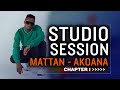 MATTAN AKOANA STUDIO SESSION PART 1