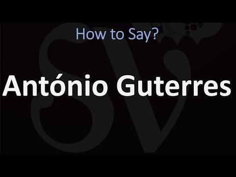 How to Pronounce António Guterres? (CORRECTLY)