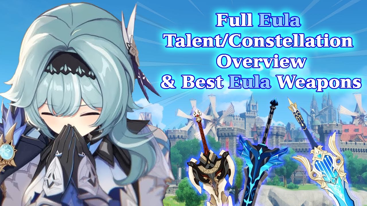 FULL EULA TALENT GUIDE, CONSTELLATIONS, ARTIFACTS, AND WEAPONS