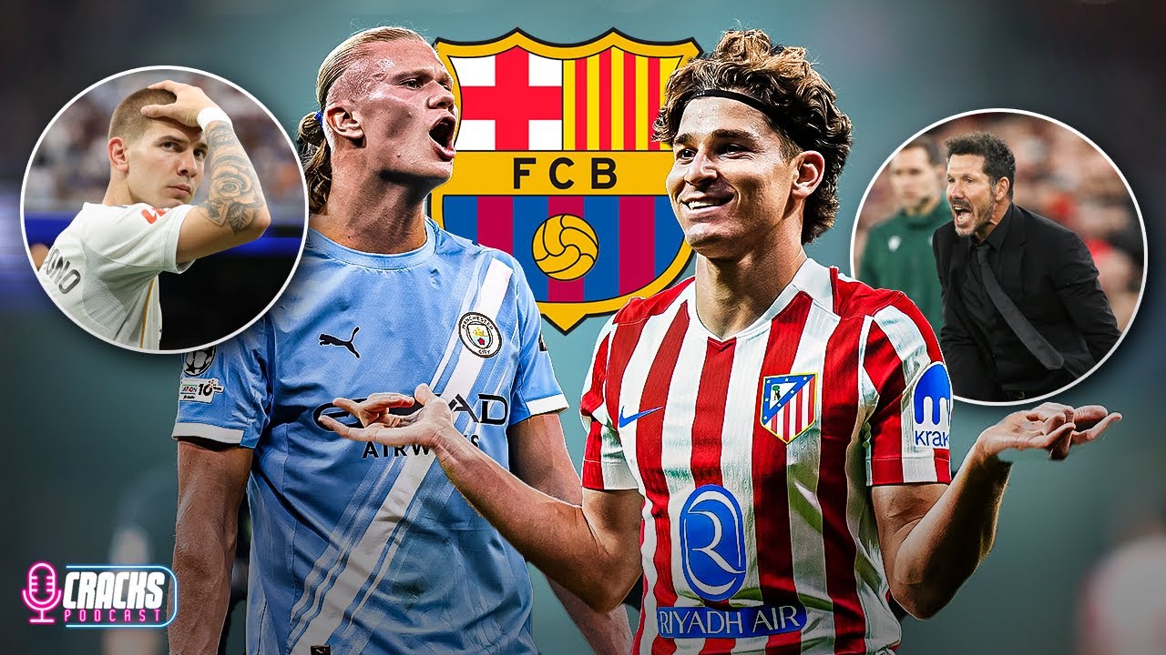 Julian y Haaland suenan en el Barça | Imposible comparar Lamine y Mastan | ¿Cholo en riesgo?