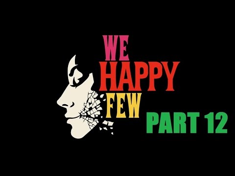 WE HAPPY FEW ll PART 12 ll MEETING HELEN FARADAY!