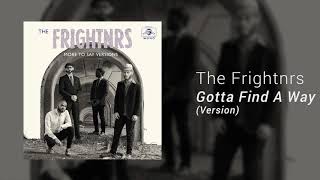 The Frightnrs - &#39;Gotta Find A Way&#39; (Version)