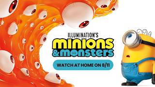 MINIONS & MONSTERS | Watch at Home August 11