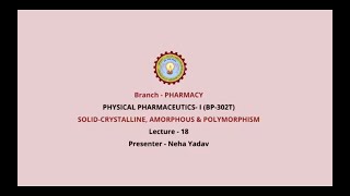 Physical Pharmaceutics –I | Solid-Crystalline, Amorphous & Polymorphism | AKTU Digital Education