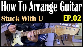 Download lagu How to Arrange Guitar by Funkyman [EP.02] Ariana & Justin - Stuck with U mp3