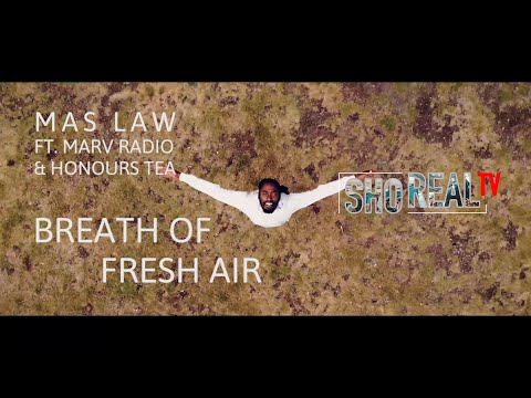 Mas Law Ft. Marv Radio & Honours Tea - Breath of Fresh Air (OFFICIAL VIDEO) @sho_real_tv #HIPHOP