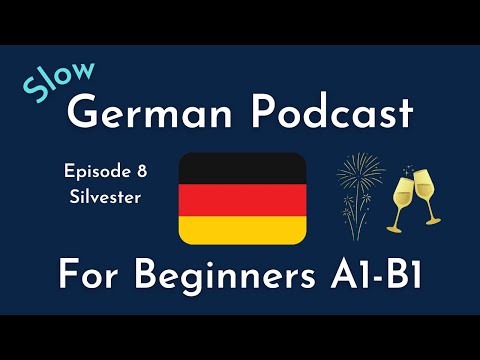Slow German Podcast for Beginners / Episode 8 Silvester (A1-B1)