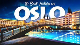10 Best Hotels to Stay in Oslo