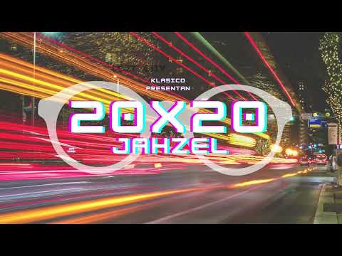 Jahzel - 20X20 (Ft. Klásico)