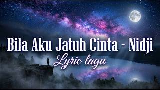 Download lagu Nidji - Bila Aku Jatuh Cinta (Lyrics) mp3 Download lagu Nidji - Bila Aku Jatuh Cinta (Lyrics) mp3