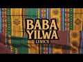Baba Yilwa Lyrics Amapiano Music By Tavirene