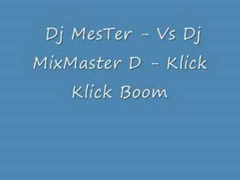 Dj MesTer - Vs Dj MixMaster D - Klick Klick Boom