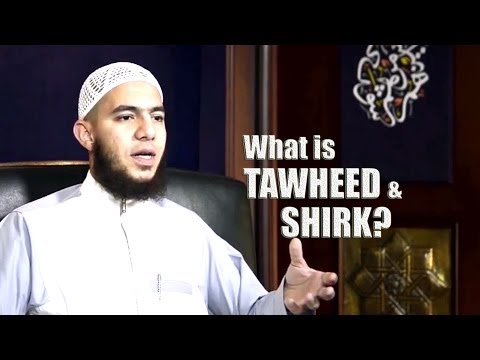 What is TAWHEED & SHIRK? - Abu Mussab Wajdi Akkari
