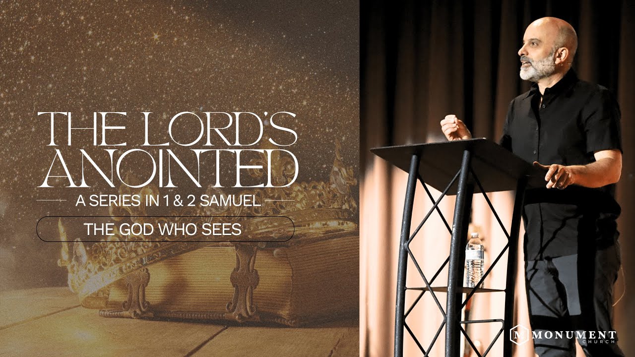 The God Who Sees // The Lord's Anointed // 5-4-25