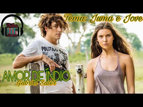 Amor de Índio - Gabriel Sater e João Carlos Martins (Letra)|Tema: Juma e Jove