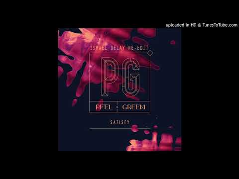 Pfel & Greem - Satisfy (ismaël Delay Re-Edit)