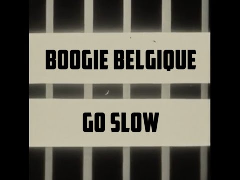 Boogie Belgique - Go Slow (Official Music Video)