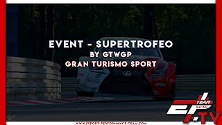 Gran Turismo Sport - EVENT by GTWGP : Super Trofeo