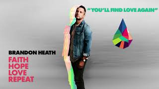 Brandon Heath - You'll Find Love Again (Official Audio)